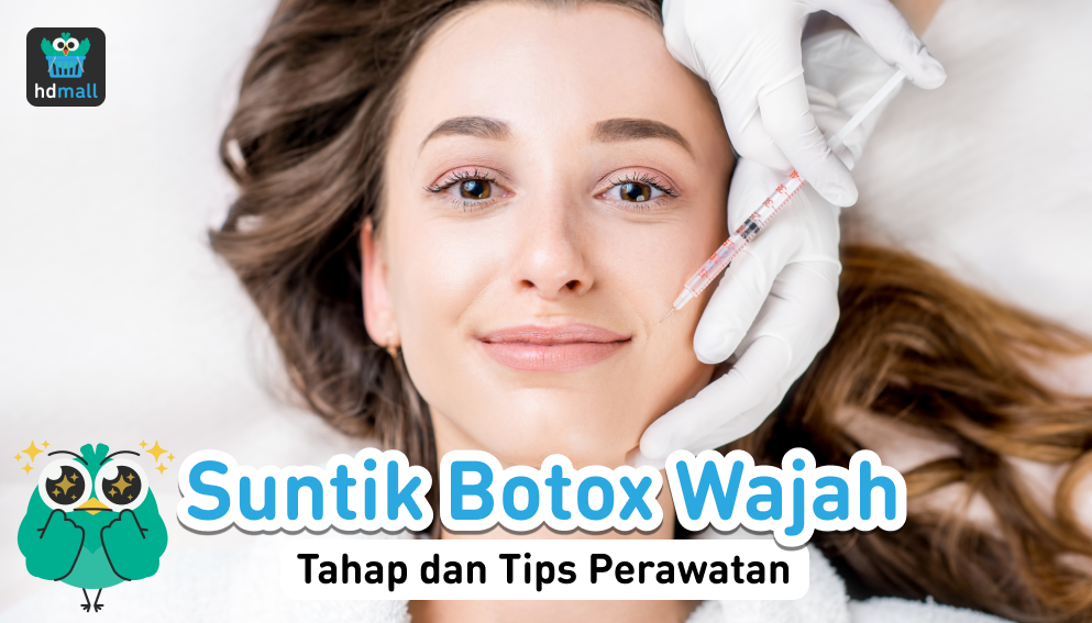 Suntik Botox Wajah Tahap Dan Tips Perawatan HDmall