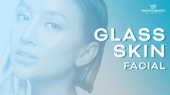Glass Skin Facial di Youth & Beauty Clinic Aestetic & Skin