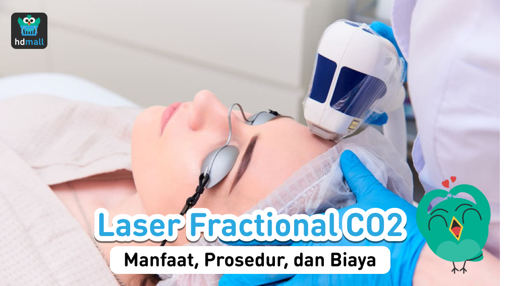 Laser Fractional CO2, Ini Hal Yang Perlu Kamu Tahu | HDmall