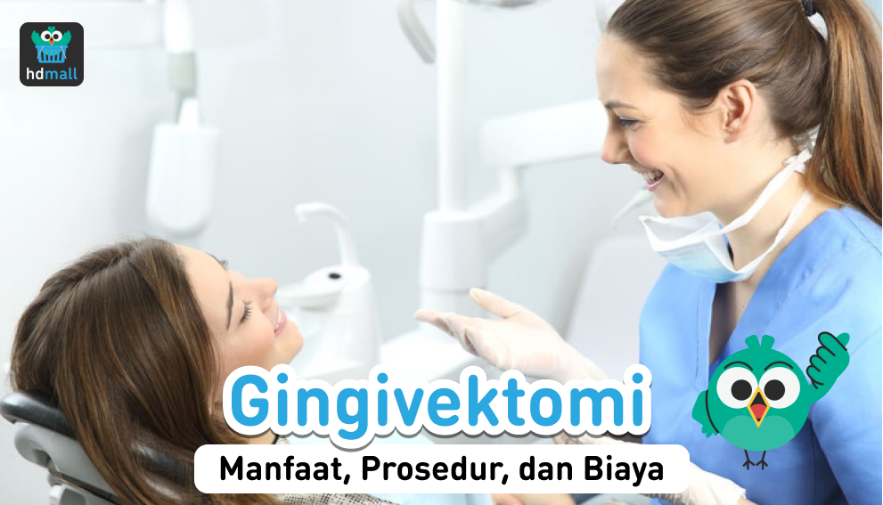 Gingivektomi Manfaat Prosedur Dan Biaya Perawatan HDmall