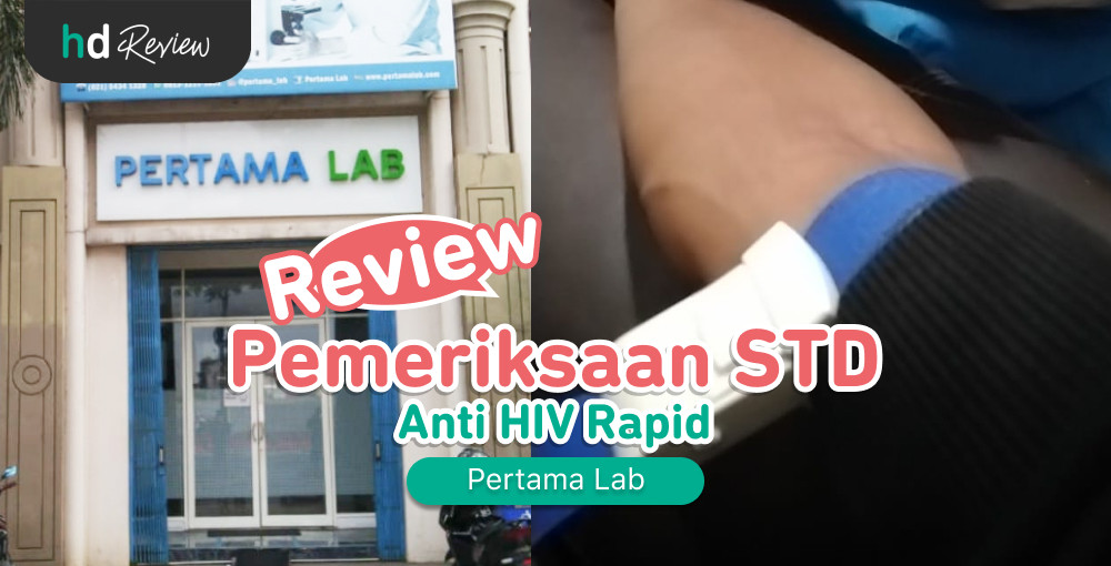 Review Pemeriksaan STD Anti HIV Rapid di Pertama Lab HDmall