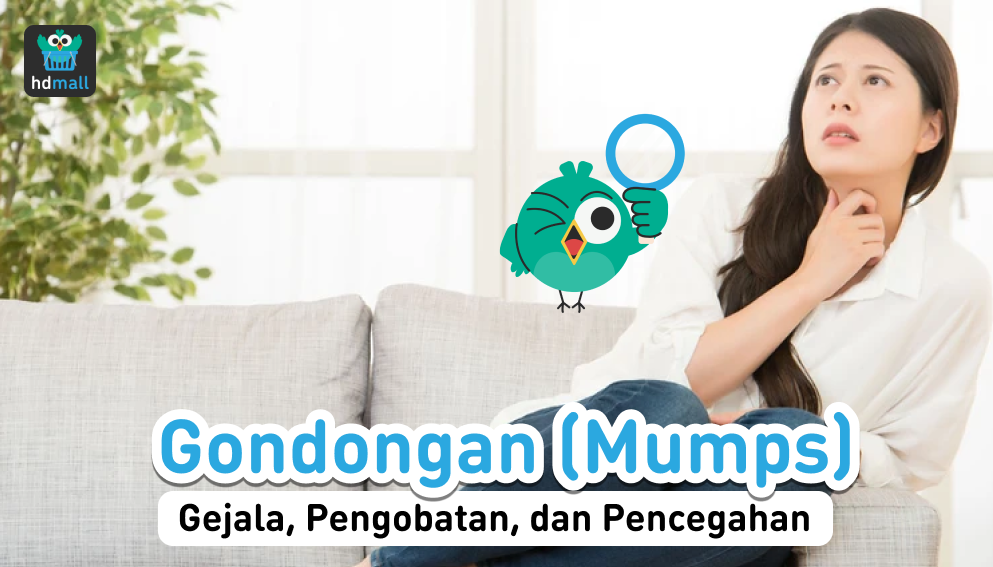 Gondongan Menular Atau Tidak? Ini Gejala Dan Pengobatannya | HDmall