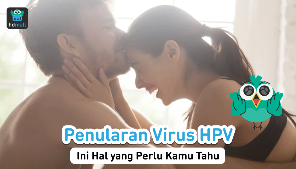 Apa Itu Virus Hpv Bagaimana Cara Mencegah Penularan Virus Hpv Hdmall